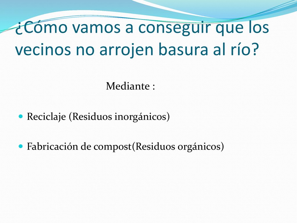 ¿Cómo vamos a conseguir que los vecinos no arrojen basura al río