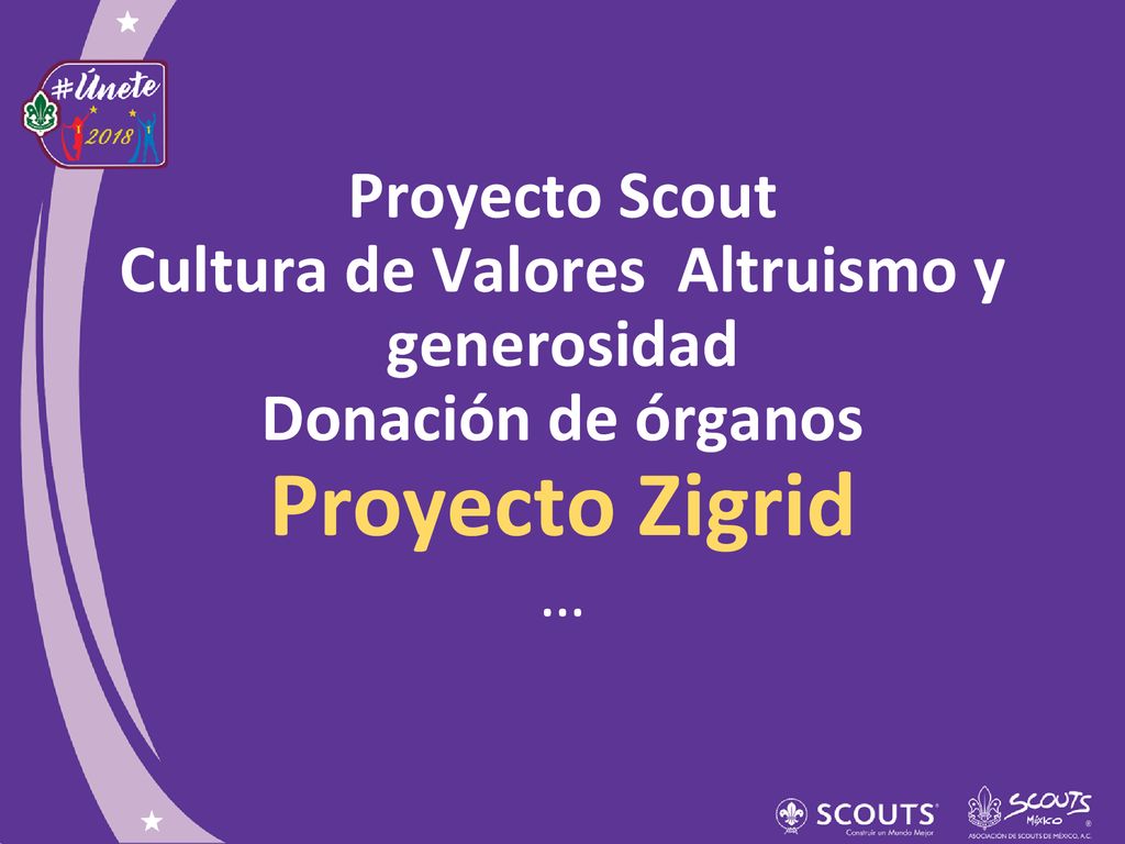 Proyecto Scout Cultura de Valores Altruismo y generosidad Donación de órganos Proyecto Zigrid …