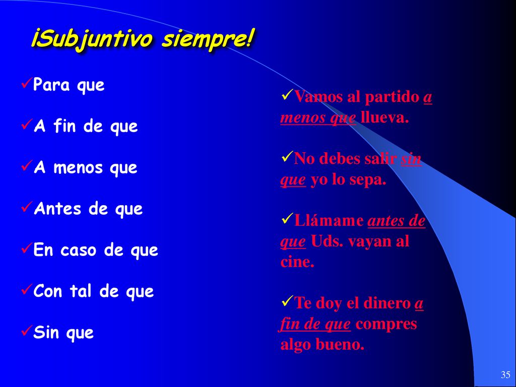 ¡Subjuntivo siempre! Para que Vamos al partido a menos que llueva.