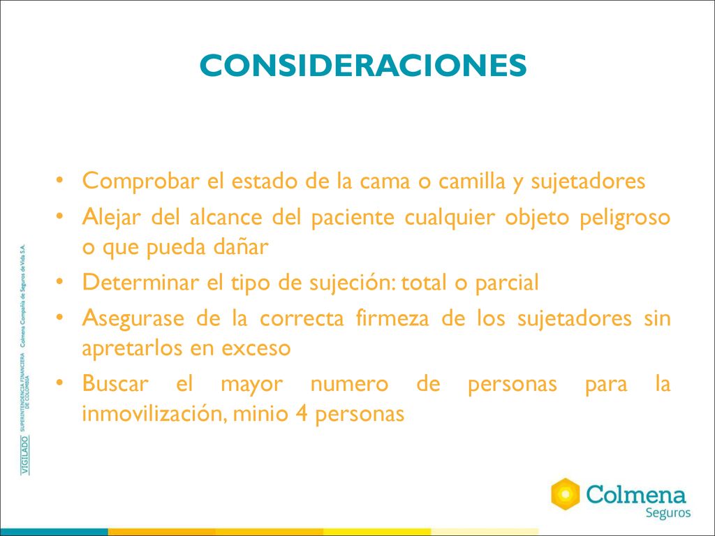 CONSIDERACIONES Comprobar el estado de la cama o camilla y sujetadores