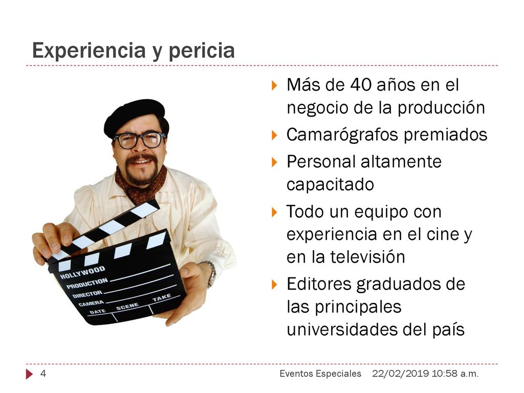 Experiencia y pericia Más de 40 años en el negocio de la producción