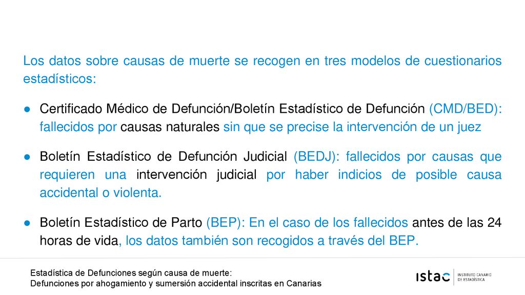 Los datos sobre causas de muerte se recogen en tres modelos de cuestionarios estadísticos:
