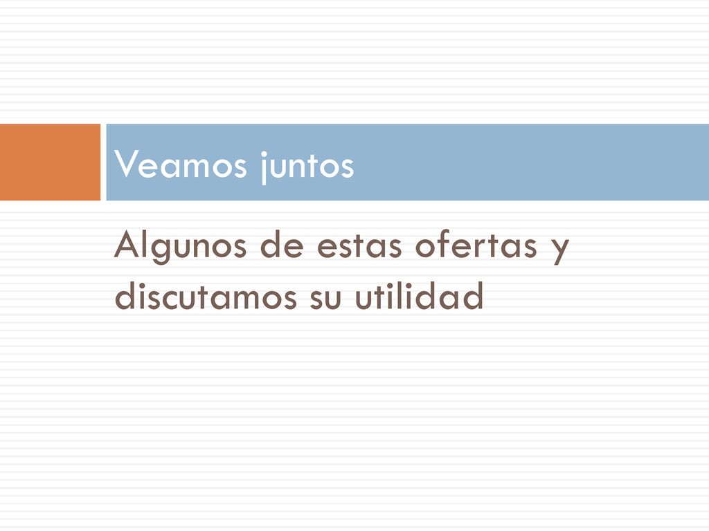 Veamos juntos Algunos de estas ofertas y discutamos su utilidad