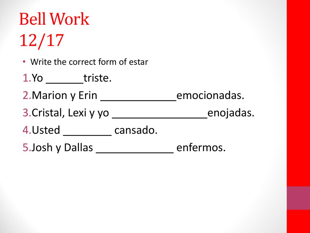 Bell Work 12/17 Yo triste. Marion y Erin emocionadas.