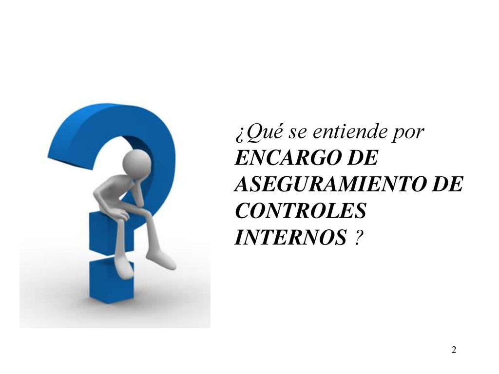 ¿Qué se entiende por ENCARGO DE ASEGURAMIENTO DE CONTROLES INTERNOS