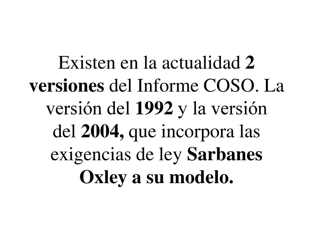 Existen en la actualidad 2 versiones del Informe COSO
