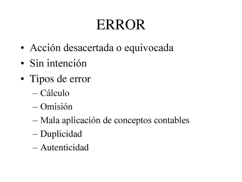 ERROR Acción desacertada o equivocada Sin intención Tipos de error