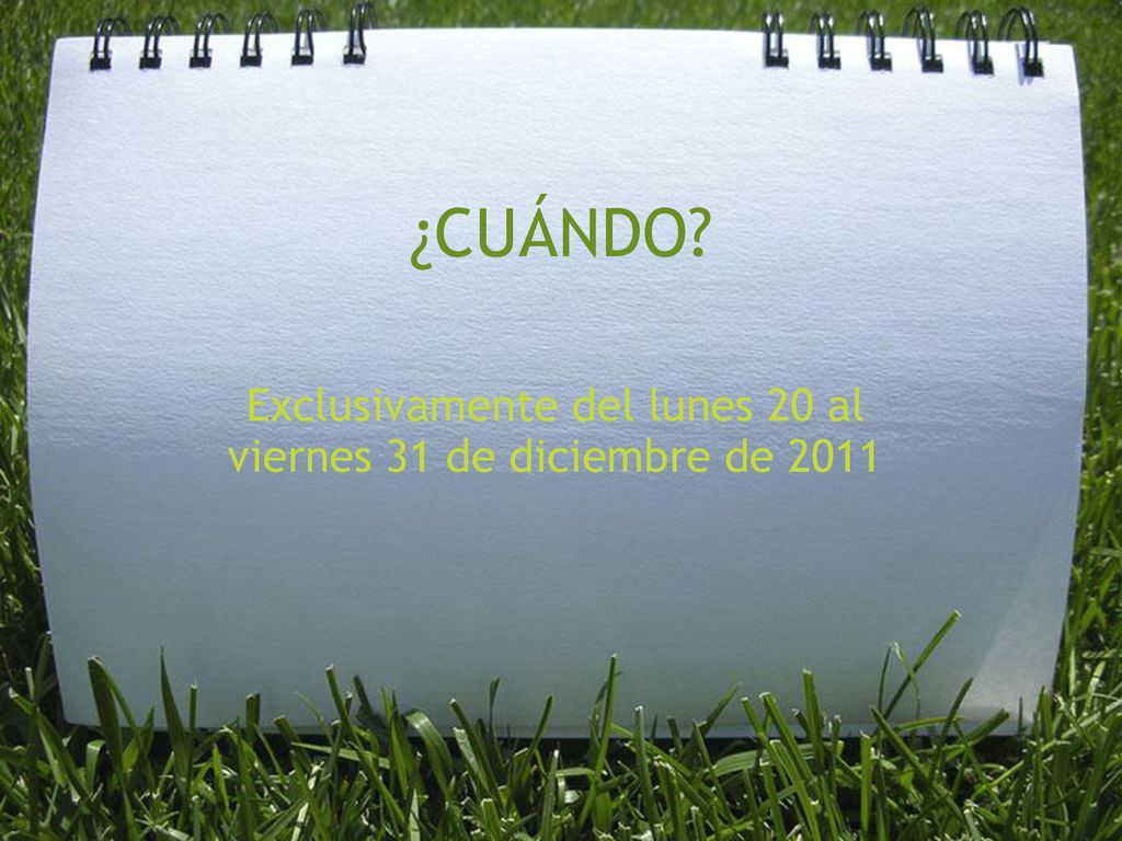 Exclusivamente del lunes 20 al viernes 31 de diciembre de 2011