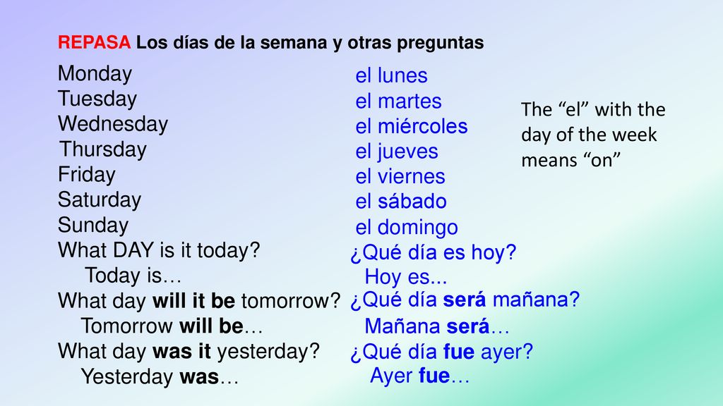 What DAY is it today Today is… What day will it be tomorrow