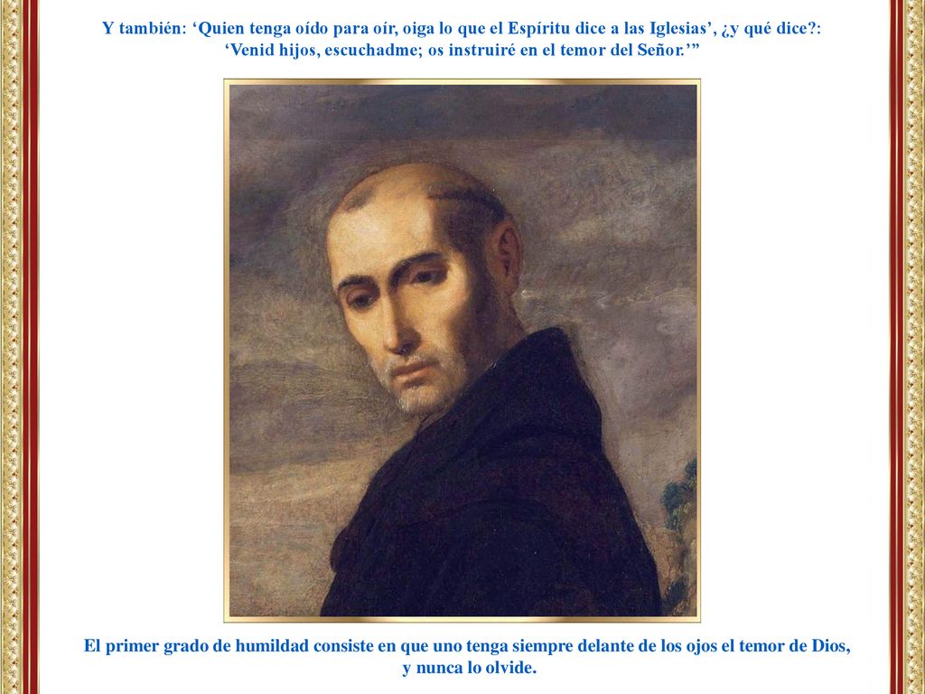 ‘Venid hijos, escuchadme; os instruiré en el temor del Señor.’