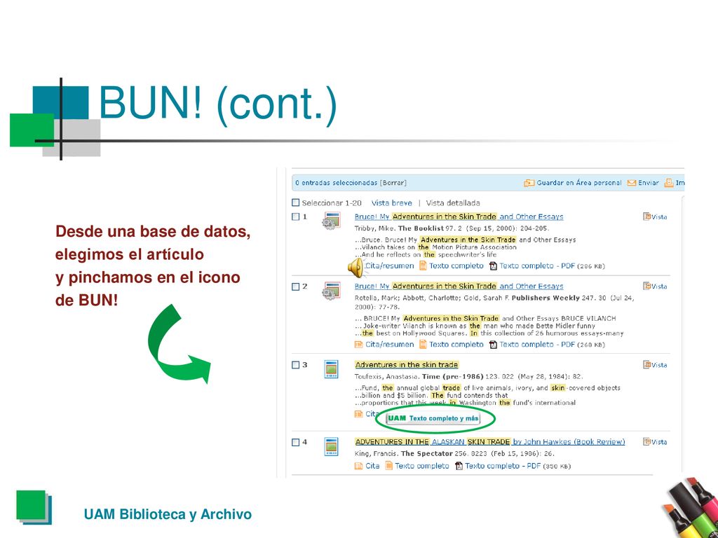 BUN! (cont.) Desde una base de datos, elegimos el artículo