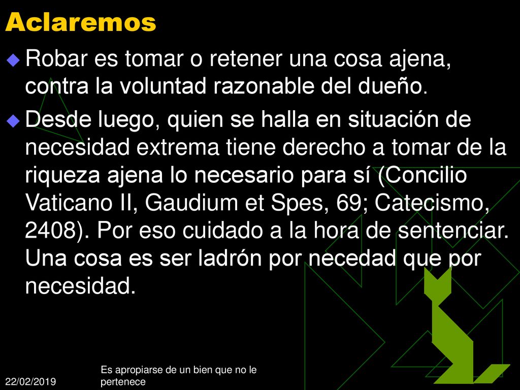 Aclaremos Robar es tomar o retener una cosa ajena, contra la voluntad razonable del dueño.