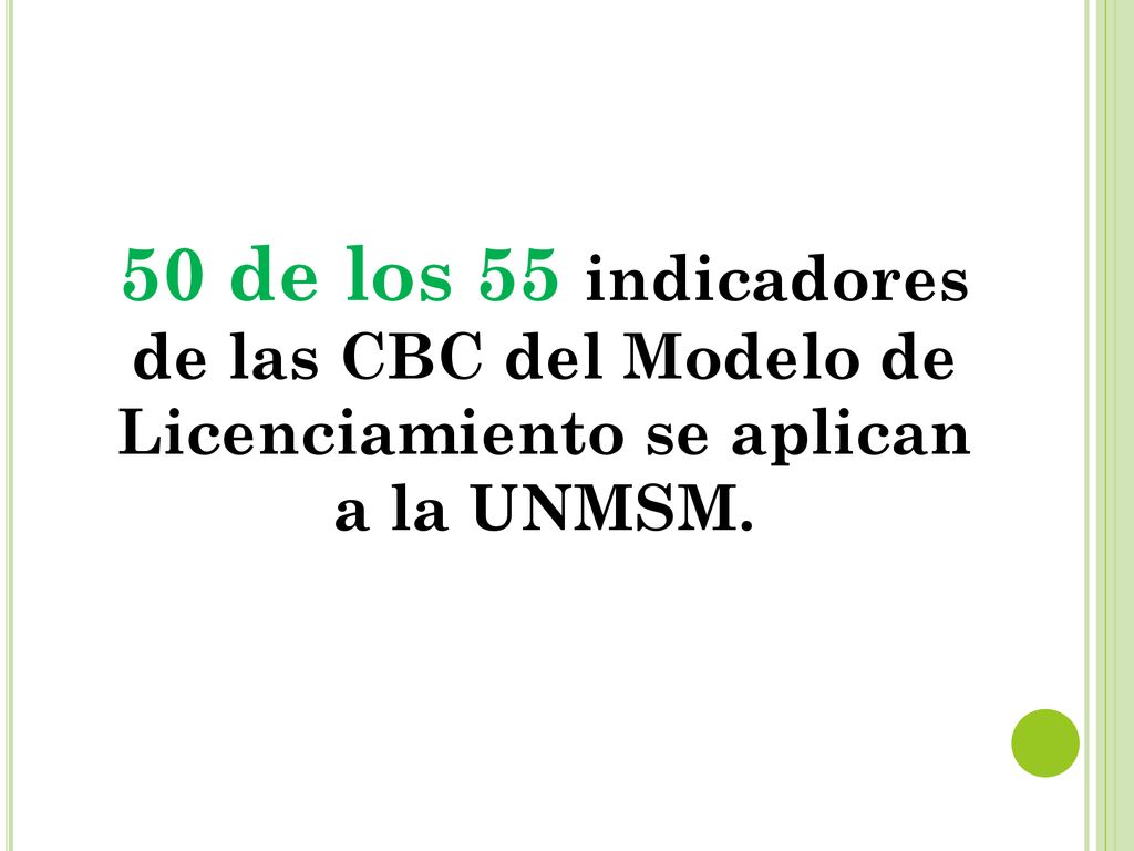 50 de los 55 indicadores de las CBC del Modelo de Licenciamiento se aplican a la UNMSM.