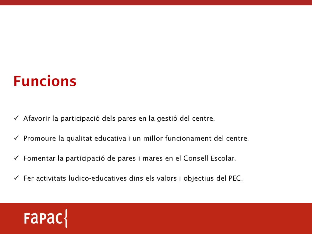Funcions Afavorir la participació dels pares en la gestió del centre.