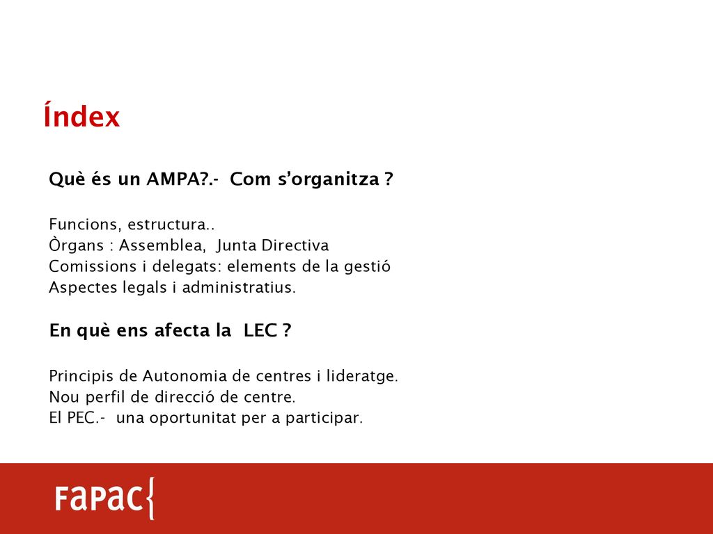 Índex Què és un AMPA .- Com s’organitza En què ens afecta la LEC