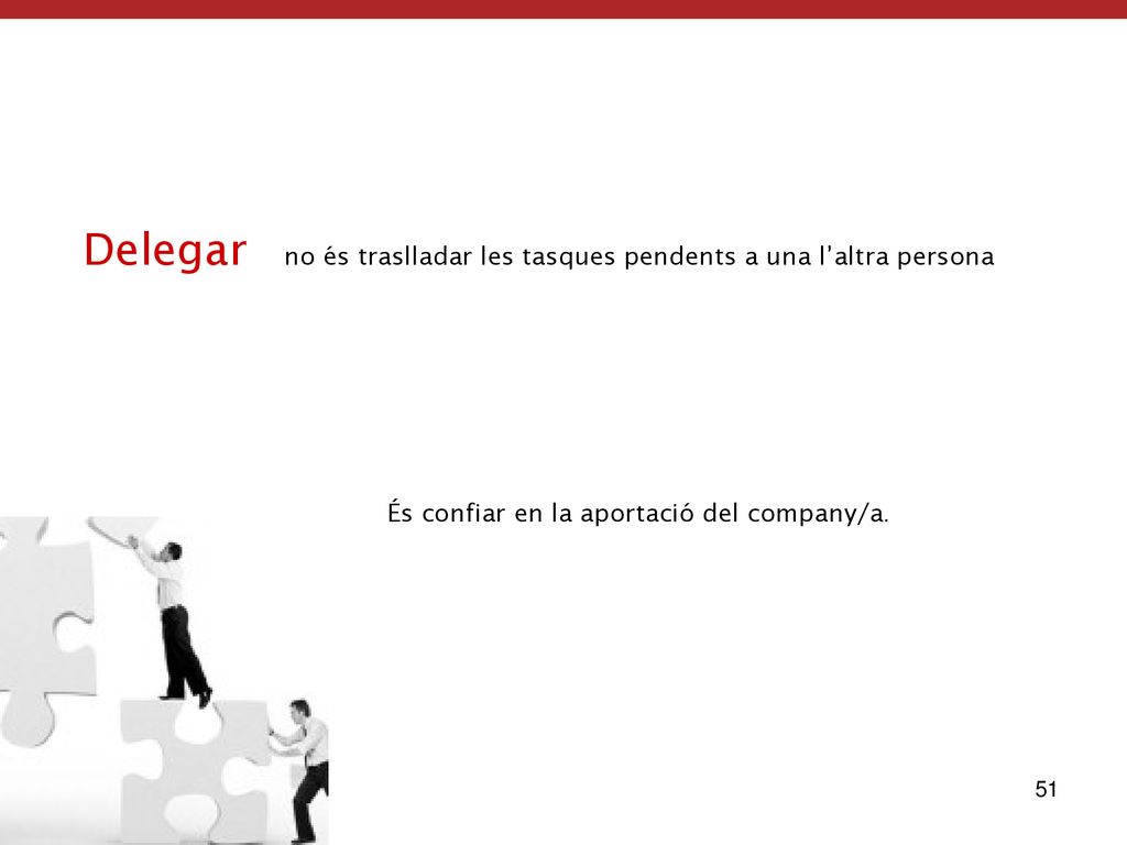 Delegar no és traslladar les tasques pendents a una l’altra persona