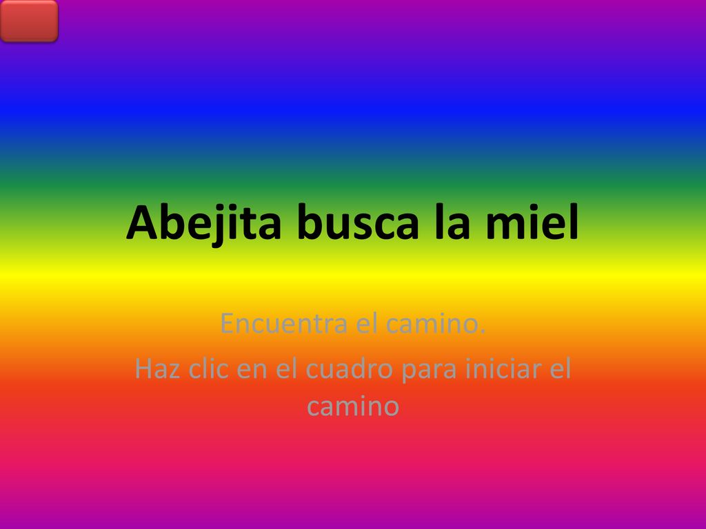Encuentra el camino. Haz clic en el cuadro para iniciar el camino