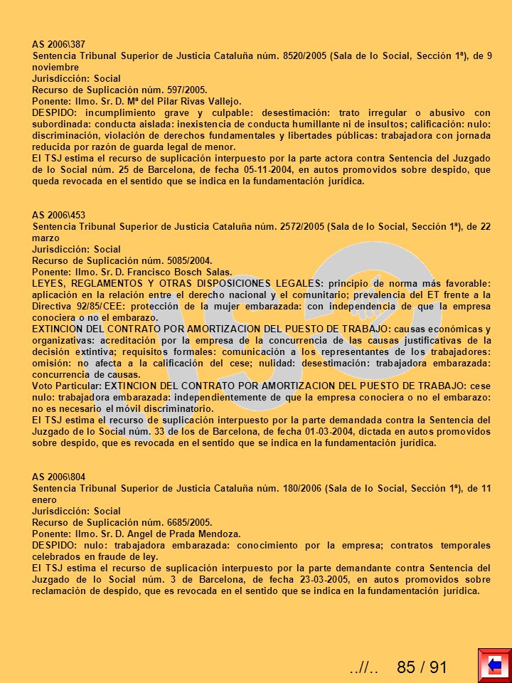 AS 2006\387 Sentencia Tribunal Superior de Justicia Cataluña núm. 8520/2005 (Sala de lo Social, Sección 1ª), de 9 noviembre.