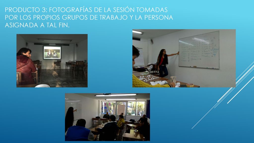 Producto 3: Fotografías de la sesión tomadas por los propios grupos de trabajo y la persona asignada a tal fin.