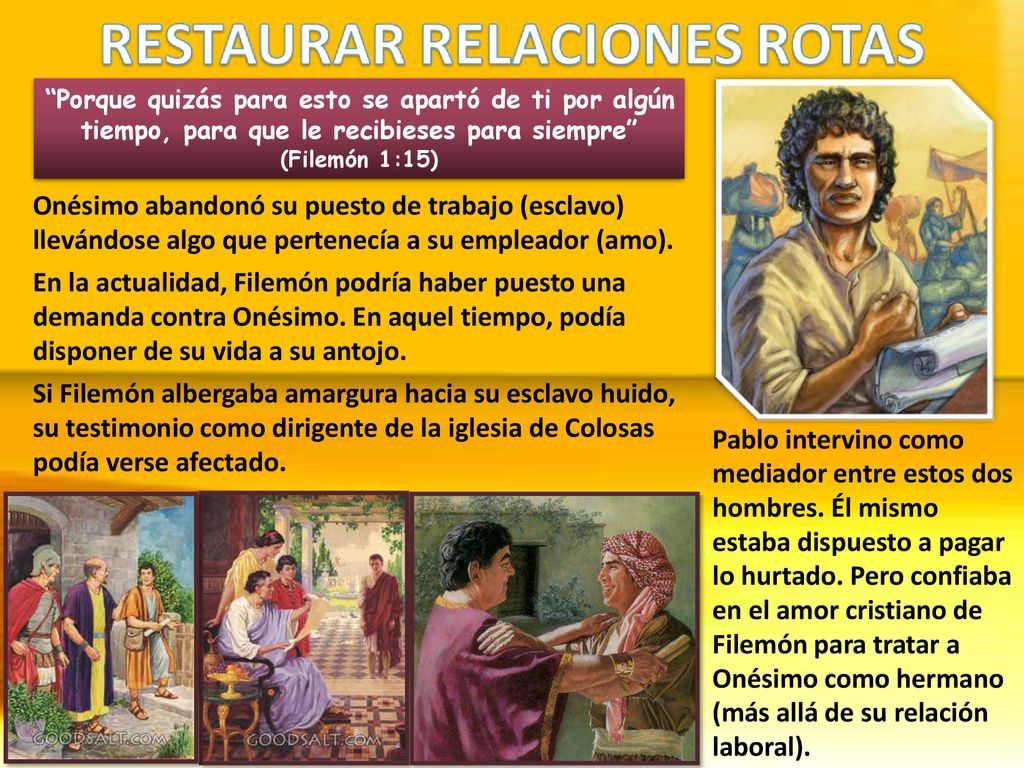 Porque quizás para esto se apartó de ti por algún tiempo, para que le recibieses para siempre (Filemón 1:15)
