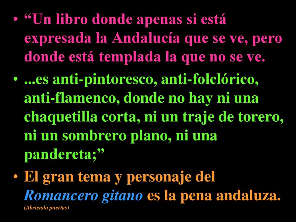 Un libro donde apenas si está expresada la Andalucía que se ve, pero donde está templada la que no se ve.