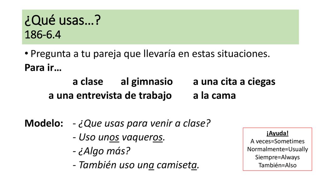 ¿Qué usas… Pregunta a tu pareja que llevaría en estas situaciones. Para ir… a clase al gimnasio a una cita a ciegas.