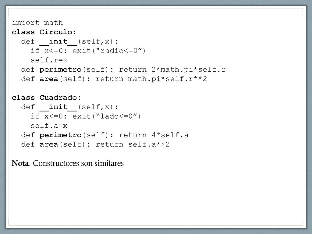 import math class Circulo: def __init__(self,x): if x<=0: exit( radio<=0 ) self.r=x. def perimetro(self): return 2*math.pi*self.r.