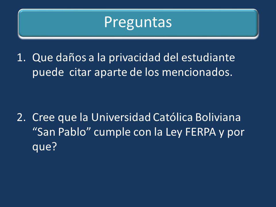 Preguntas Que daños a la privacidad del estudiante puede citar aparte de los mencionados.