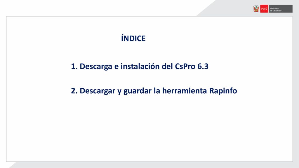 ÍNDICE 1. Descarga e instalación del CsPro Descargar y guardar la herramienta Rapinfo