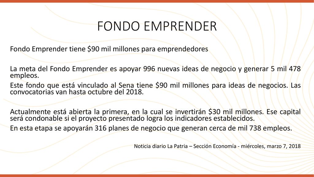 FONDO EMPRENDER Fondo Emprender tiene $90 mil millones para emprendedores.