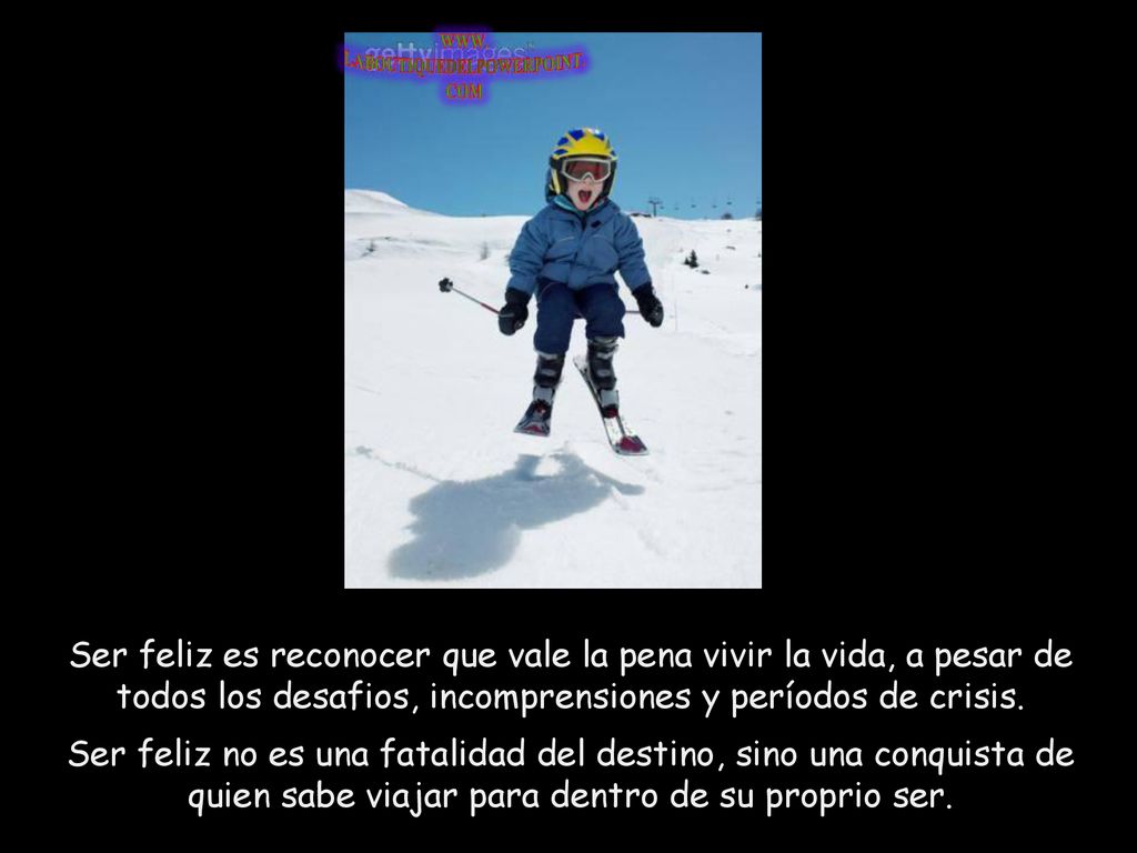 Ser feliz es reconocer que vale la pena vivir la vida, a pesar de todos los desafios, incomprensiones y períodos de crisis.