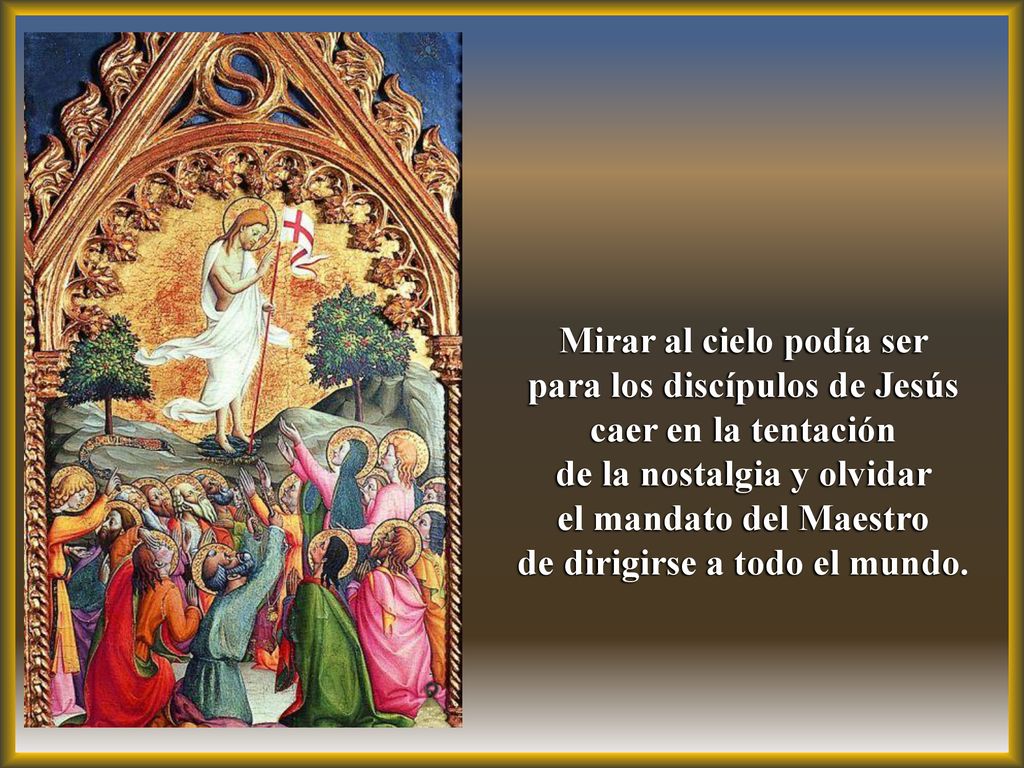 Mirar al cielo podía ser para los discípulos de Jesús