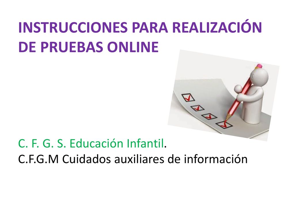INSTRUCCIONES PARA REALIZACIÓN DE PRUEBAS ONLINE C. F. G. S