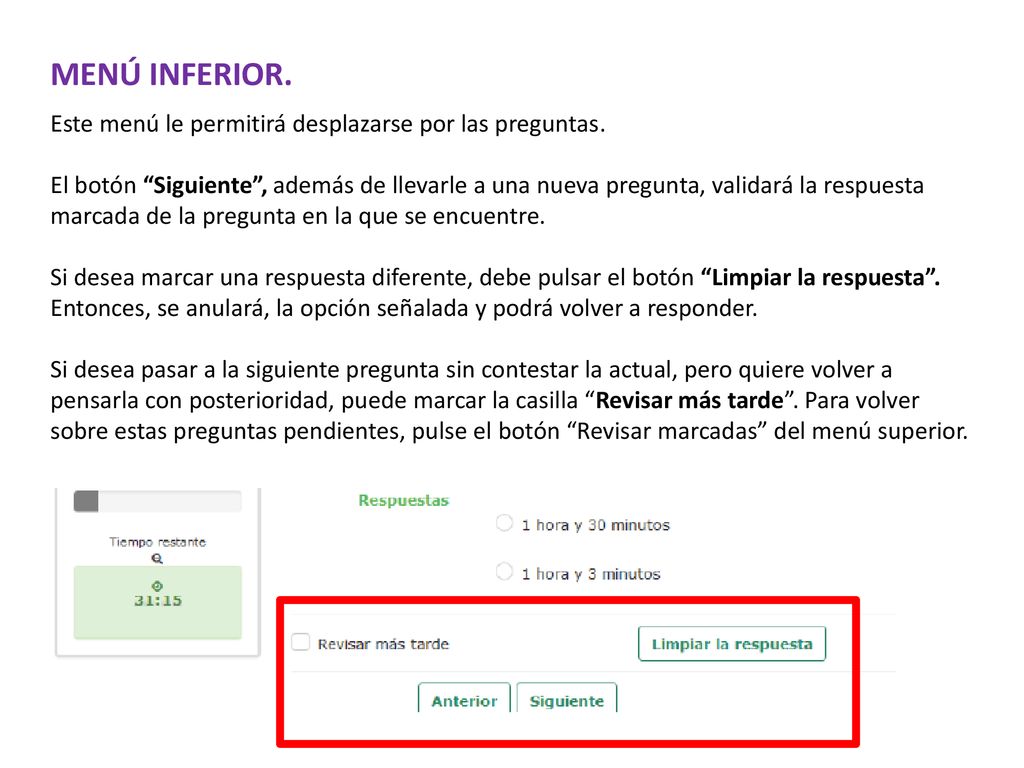 MENÚ INFERIOR. Este menú le permitirá desplazarse por las preguntas.