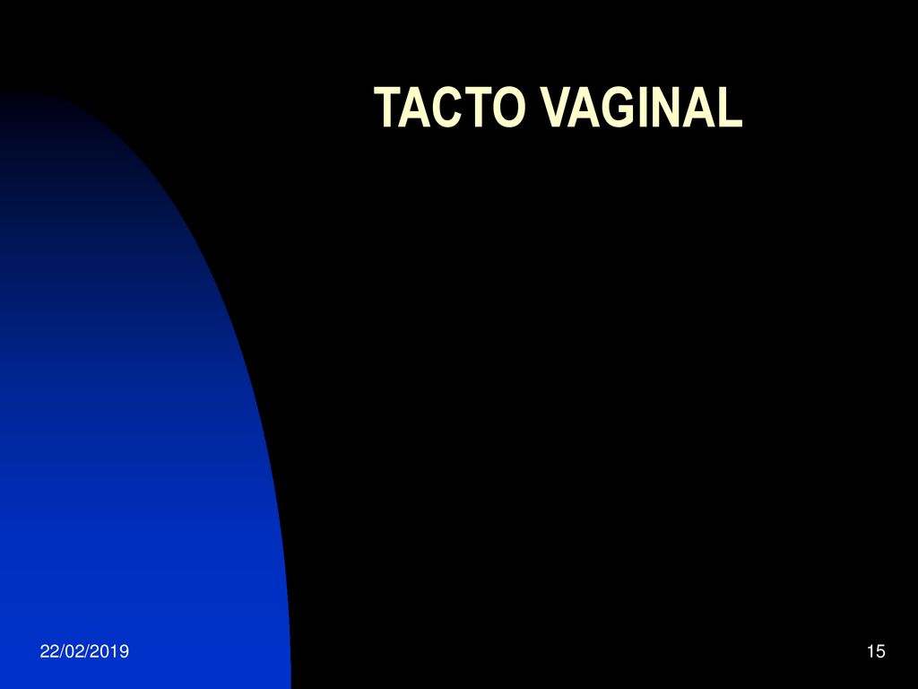 TACTO VAGINAL 22/02/2019