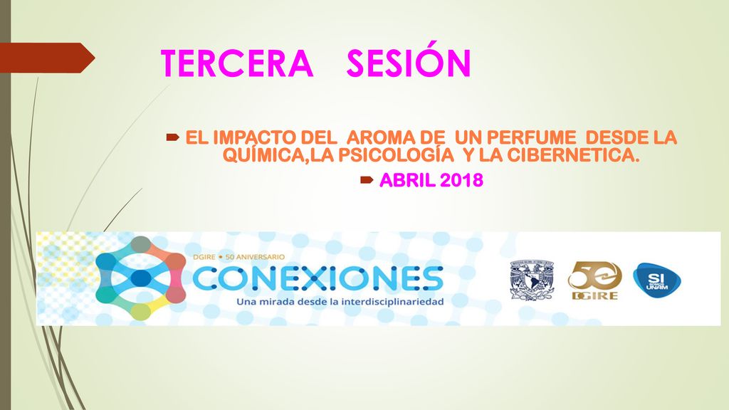 TERCERA SESIÓN EL IMPACTO DEL AROMA DE UN PERFUME DESDE LA QUÍMICA,LA PSICOLOGÍA Y LA CIBERNETICA.