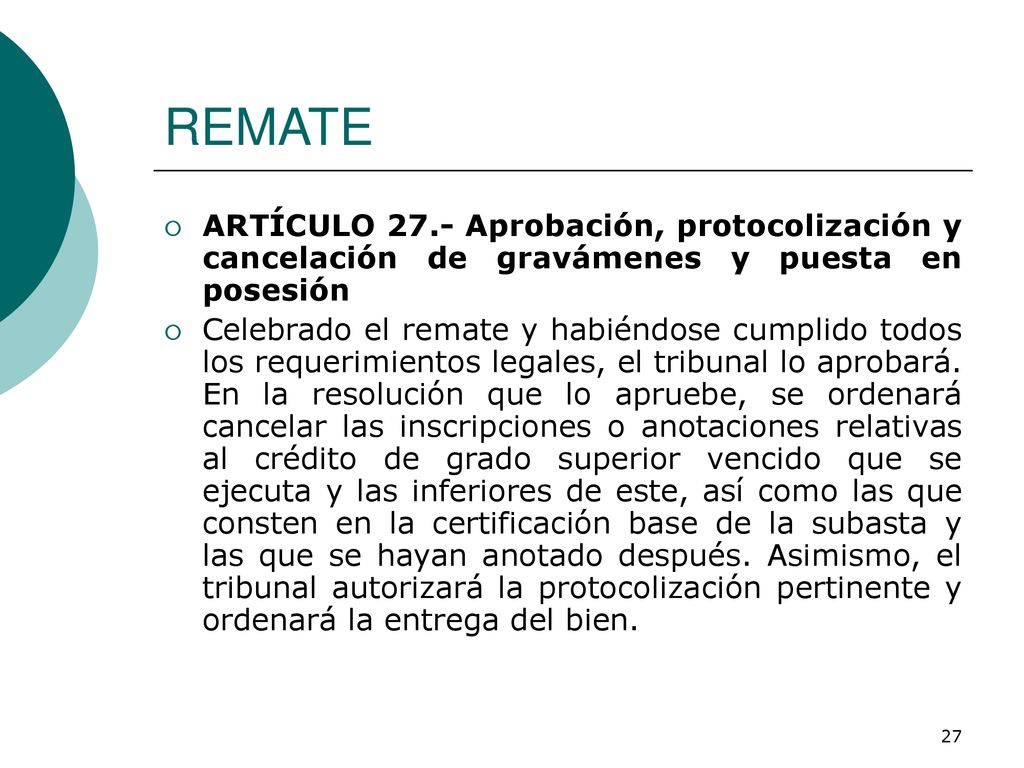 REMATE ARTÍCULO 27.- Aprobación, protocolización y cancelación de gravámenes y puesta en posesión.