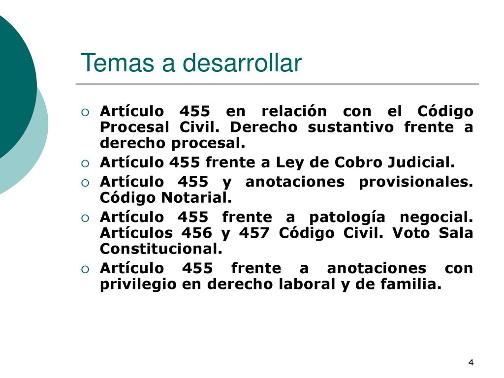 Temas a desarrollar Artículo 455 en relación con el Código Procesal Civil. Derecho sustantivo frente a derecho procesal.