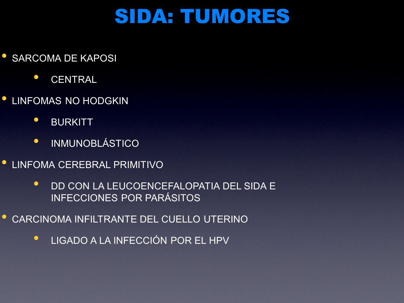 SIDA: TUMORES SARCOMA DE KAPOSI CENTRAL LINFOMAS NO HODGKIN BURKITT