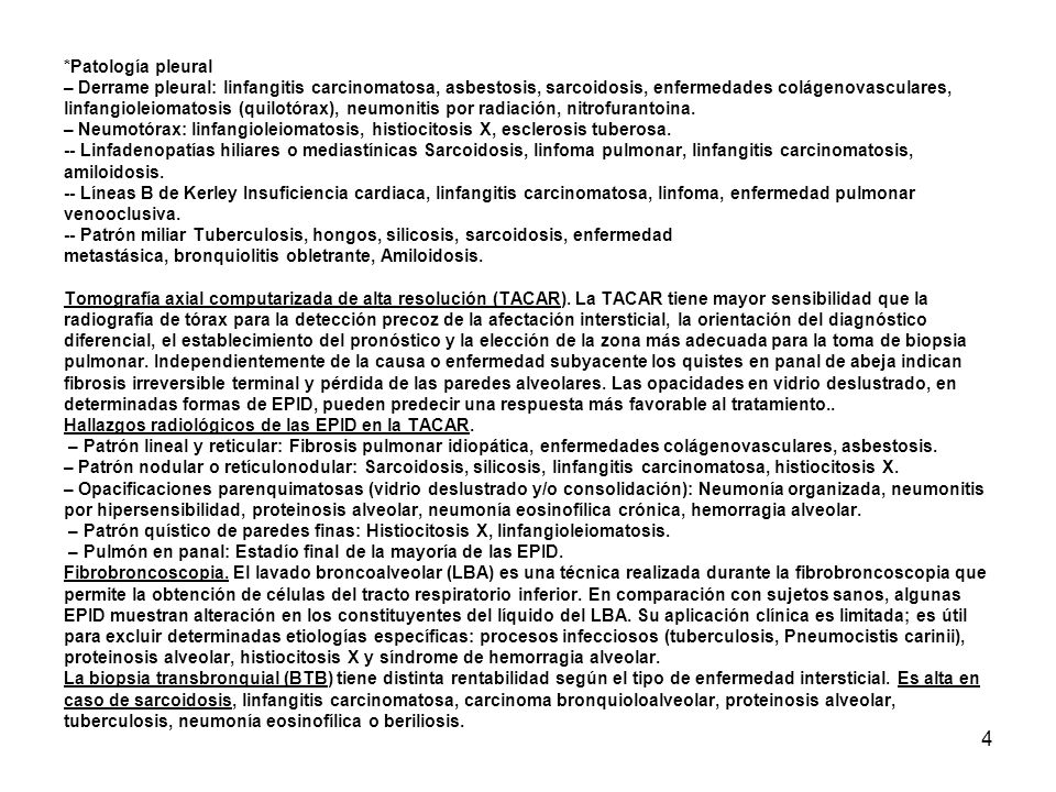 *Patología pleural – Derrame pleural: linfangitis carcinomatosa, asbestosis, sarcoidosis, enfermedades colágenovasculares, linfangioleiomatosis (quilotórax), neumonitis por radiación, nitrofurantoina.