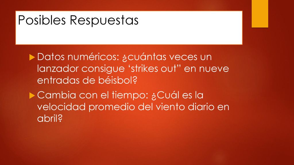 Posibles Respuestas Datos numéricos: ¿cuántas veces un lanzador consigue ‘strikes out en nueve entradas de béisbol