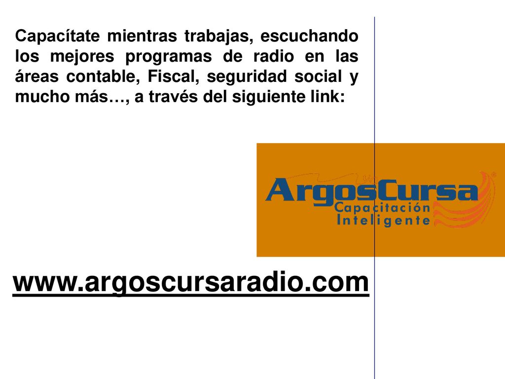 Capacítate mientras trabajas, escuchando los mejores programas de radio en las áreas contable, Fiscal, seguridad social y mucho más…, a través del siguiente link: