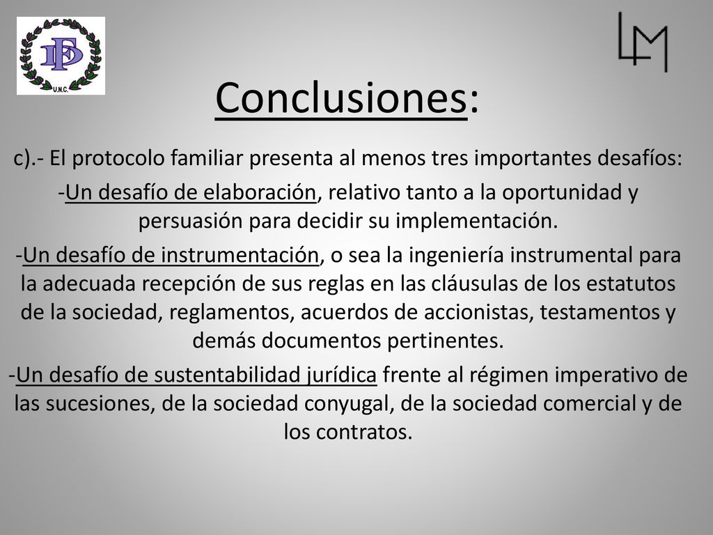 Conclusiones: c).- El protocolo familiar presenta al menos tres importantes desafíos: