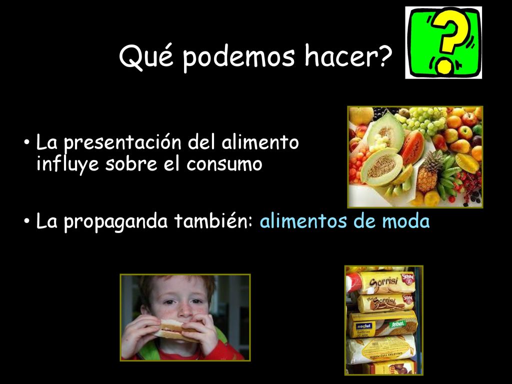 Qué podemos hacer. La presentación del alimento influye sobre el consumo.