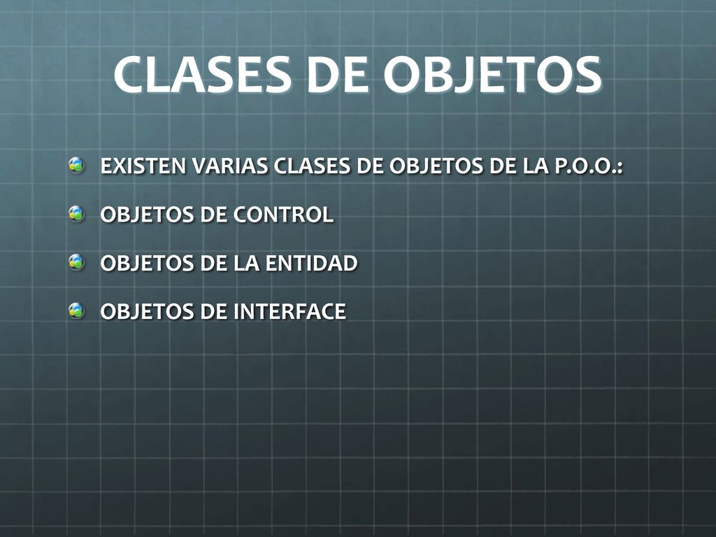 CLASES DE OBJETOS EXISTEN VARIAS CLASES DE OBJETOS DE LA P.O.O.:
