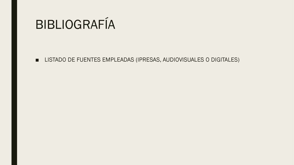 BIBLIOGRAFÍA LISTADO DE FUENTES EMPLEADAS (IPRESAS, AUDIOVISUALES O DIGITALES)