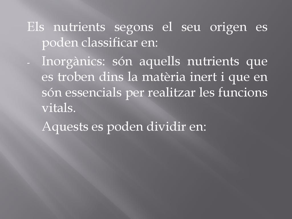 Els nutrients segons el seu origen es poden classificar en: