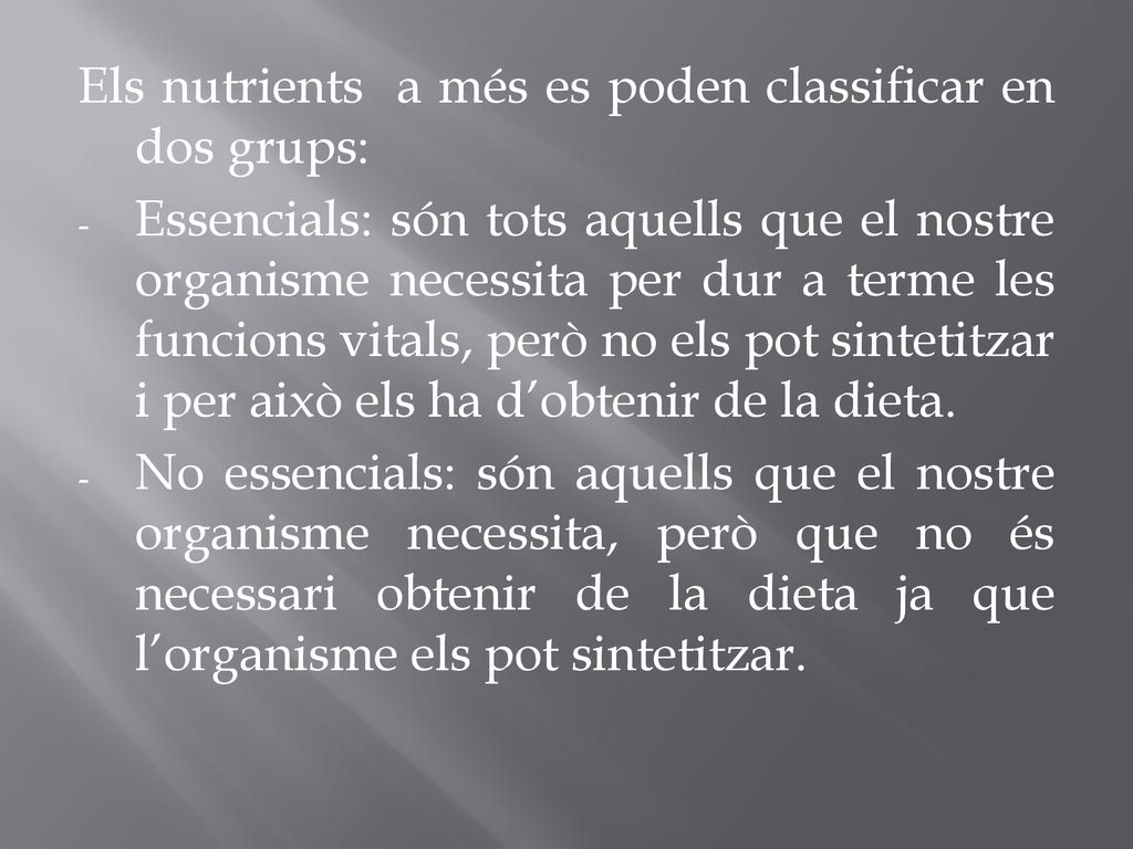 Els nutrients a més es poden classificar en dos grups: