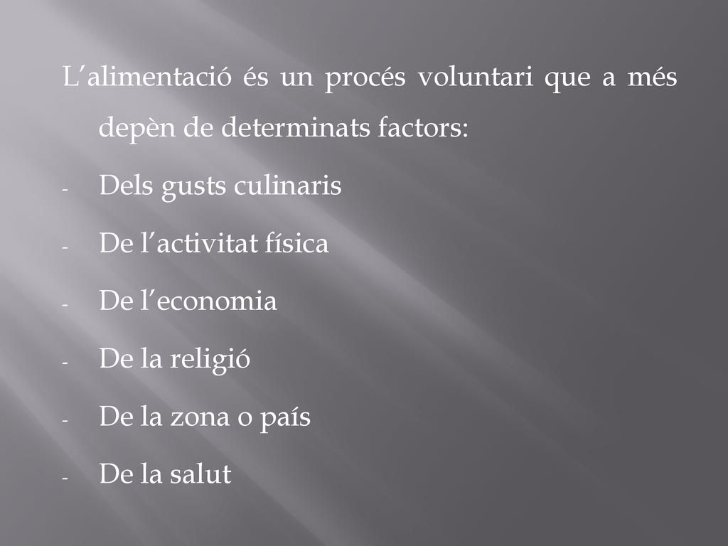 L’alimentació és un procés voluntari que a més depèn de determinats factors: