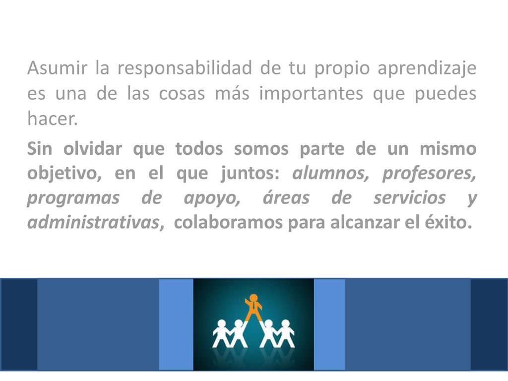 Asumir la responsabilidad de tu propio aprendizaje es una de las cosas más importantes que puedes hacer.